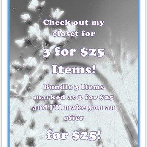 3 for $25 Sale! Check out my Closet for items!
